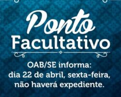Diante do feriado do dia 21 de abril, OAB/SE suspenderá expediente nesta sexta-feira, 22