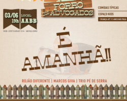 Está chegando a hora! É amanhã o XIII Forró dos Advogados na AABB!