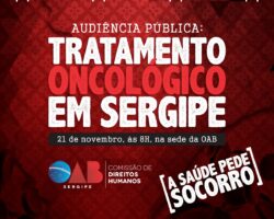 Em audiência pública, OAB/SE discutirá tratamento oncológico no Estado
