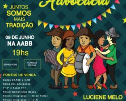 Prepara a roupa xadrez e o chapéu de palha! Vem aí o Forró da Advocacia 2017!