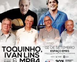 Show ‘Toquinho convida MBP4 e Ivan Lins’ acontece neste sábado e a advocacia tem desconto especial