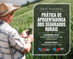 Curso sobre prática de aposentadoria dos segurados rurais acontece nesta quarta-feira, 04, em Estância