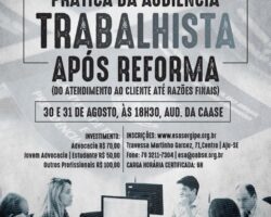 Curso sobre prática da audiência trabalhista após a reforma é ofertado em Aracaju