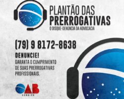 OAB/SE intensifica atuação em defesa da advocacia e lança Plantão das Prerrogativas