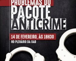 OAB e instituições promovem debate sobre o pacote anticrime