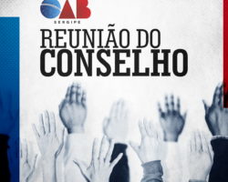 Conselho Pleno da OAB/SE realiza reunião ordinária nesta segunda-feira, 25