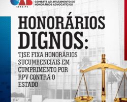 Honorários dignos: TJSE fixa honorários sucumbenciais em cumprimento por RPV contra o Estado
