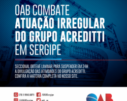 OAB obtém liminar na Justiça Federal e barra atuação irregular do Grupo Acreditti em Sergipe