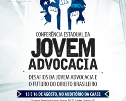 Conferência Estadual da Jovem Advocacia acontecerá nos dias 15 e 16 de agosto