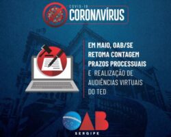 Em maio, OAB/SE retoma contagem prazos processuais e realização de audiências virtuais do TED