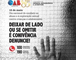 OAB/SE reafirma importância do Dia Nacional de Combate ao Abuso e à Exploração Sexual de Crianças e Adolescentes