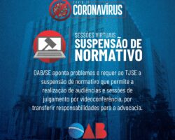 OAB/SE aponta problemas e requer ao TJSE suspensão de normativo que permite realização de audiências e sessões virtuais