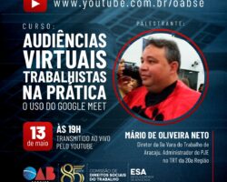 OAB/SE realiza curso virtual sobre prática de audiências virtuais trabalhistas e uso do Google Meet