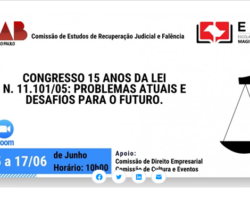 Entre 15 a 17 de junho, acontece Congresso “15 anos da lei nº 11.101/05: problemas atuais e desafios para o futuro”