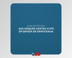 Nota em repúdio aos ataques contra o STF, em defesa da democracia