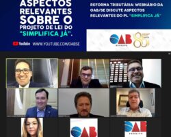 Reforma Tributária: webnário da OAB/SE discute aspectos relevantes do PL “Simplifica já”