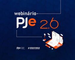Webinário apresenta novo painel do Advogado/Procurador no PJe