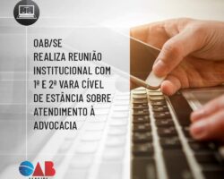 OAB/SE realiza reunião institucional com 1ª e 2ª Vara Cível de Estância sobre atendimento à advocacia