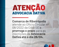 Comarca de Ribeirópolis atende ao Ofício Circular nº 08/2022 da OAB/SE e prorroga o prazo das inscrições para a Advocacia Dativa