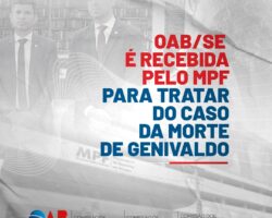 OAB/SE é recebida pelo MPF para tratar do caso da morte de Genivaldo