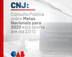 CNJ: Prazo para consulta pública sobre Metas Nacionais para 2023 acaba neste domingo, dia 23