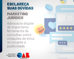 Marketing Jurídico: Advocacia conta com importante ferramenta de consultas sobre violações de ética no tocante a publicidade