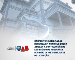 OAB/SE tem habilitação deferida em ação que busca anular a contratação de escritório de advocacia por meio de inexigibilidade de licitação