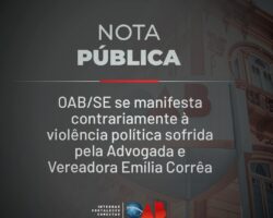 OAB/SE se manifesta contrariamente à violência política sofrida pela advogada e vereadora Emília Corrêa