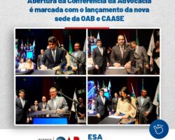 Abertura da Conferência da Advocacia é marcada com o lançamento da nova sede da OAB e CAASE