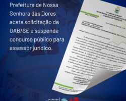 Prefeitura de Nossa Senhora das Dores acata solicitação da OAB/SE e suspende o concurso público para assessor jurídico