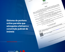 Sistema de penhora online permite que advogados efetivem a constrição judicial de imóveis