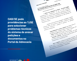 OAB/SE pede providências ao TJSE para solucionar problemas técnicos do sistema de anexar petições e documentos no Portal da Advocacia