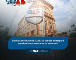 Quinto Constitucional: OAB/SE publica edital para escolha de representante da advocacia