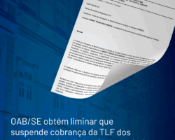 OAB/SE obtém liminar que suspende cobrança da TLF dos escritórios de advocacia da capital