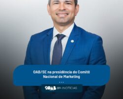 OAB/SE na presidência do Comitê Nacional de Marketing