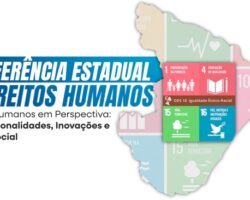 Conferência Estadual de Direitos Humanos acontece entre os dias 28 e 29 de julho