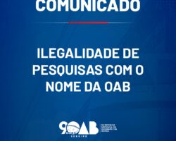 COMUNICADO: Ilegalidade de pesquisas com o nome da OAB/SE