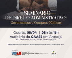 Gestão pública em foco: OAB/SE promove seminário sobre governança e compras públicas com especialistas nacionais