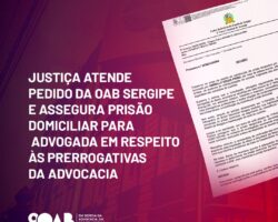 Justiça atende pedido da OAB Sergipe e assegura prisão domiciliar para advogada em respeito às prerrogativas da advocacia