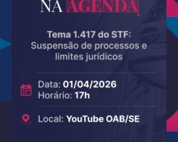OAB/SE promove nesta quarta-feira, 1º evento sobre o Tema 1.417 do STF e seus impactos na advocacia