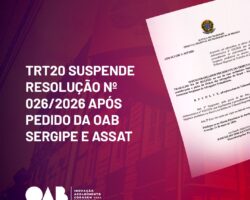 TRT20 suspende Resolução nº 026/2026 após pedido da OAB Sergipe e ASSAT