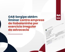 OAB Sergipe obtém liminar contra empresa de Itabaianinha por exercício irregular da advocacia