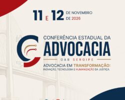 XII Conferência Estadual da Advocacia já tem data marcada e promete reunir os maiores nomes do Direito em Sergipe