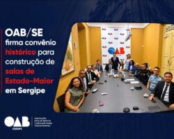 OAB/SE firma convênio histórico para construção de salas de Estado-Maior em Sergipe