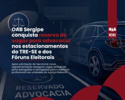 OAB Sergipe conquista reserva de vagas para advocacia nos estacionamentos do TRE-SE e dos Fóruns Eleitorais